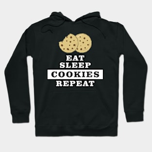 Eat Sleep Cookies Repeat - Funny Quote Hoodie